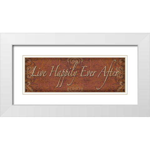 Live Happily Ever After White Modern Wood Framed Art Print with Double Matting by Williams, Todd