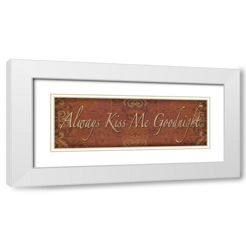 Always Kiss Me Goodnight White Modern Wood Framed Art Print with Double Matting by Williams, Todd