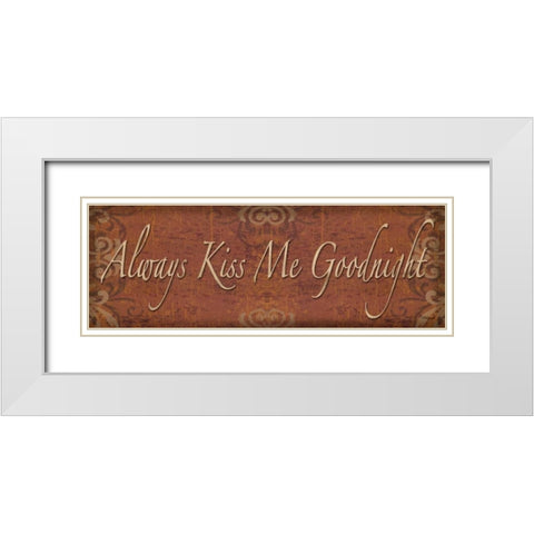 Always Kiss Me Goodnight White Modern Wood Framed Art Print with Double Matting by Williams, Todd