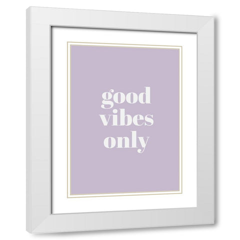 Good Vibes Only White Modern Wood Framed Art Print with Double Matting by Mi, Suki