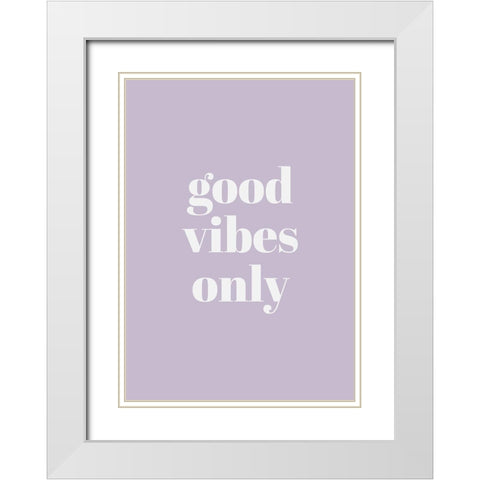 Good Vibes Only White Modern Wood Framed Art Print with Double Matting by Mi, Suki