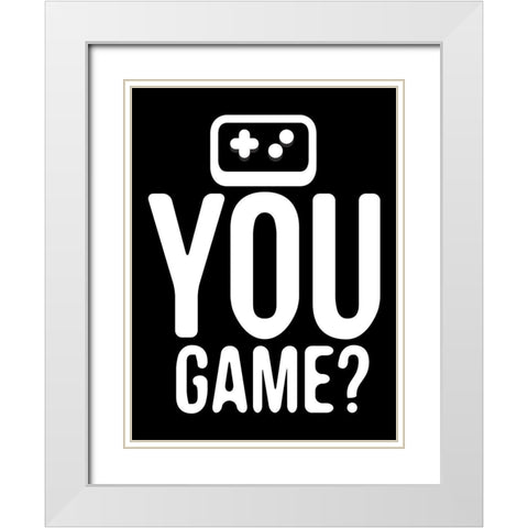 You Game Reverse White Modern Wood Framed Art Print with Double Matting by Rodriquez Jr, Enrique