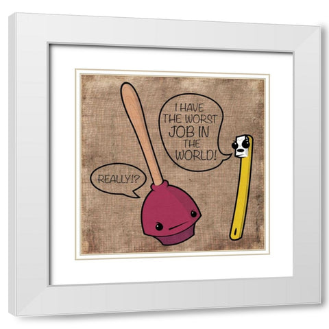 Worst Job White Modern Wood Framed Art Print with Double Matting by Rodriquez Jr, Enrique