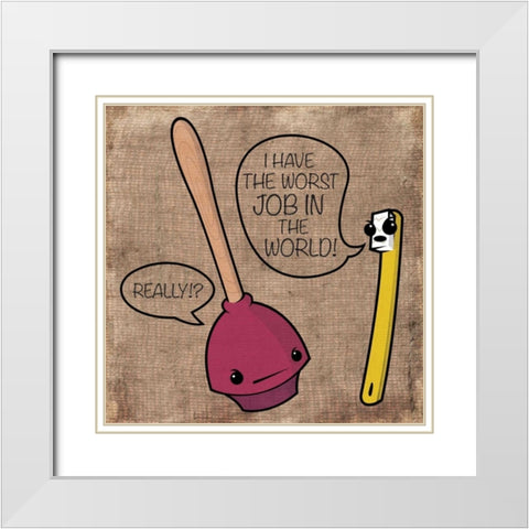 Worst Job White Modern Wood Framed Art Print with Double Matting by Rodriquez Jr, Enrique