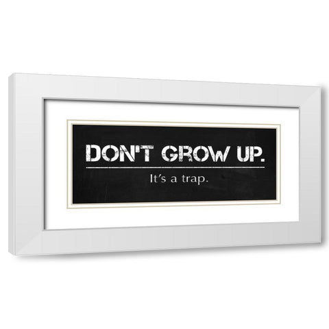 Dont Grow Up White Modern Wood Framed Art Print with Double Matting by Gibbons, Lauren