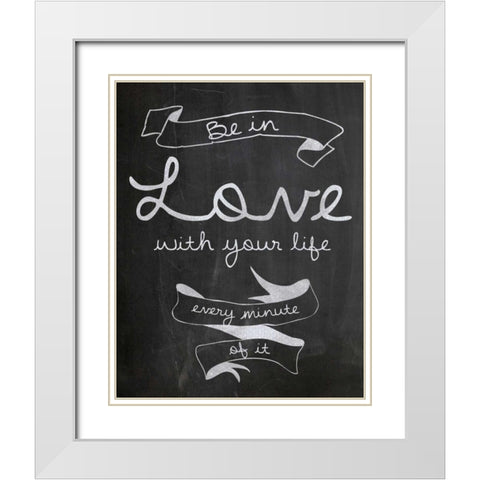 Love With Your Life White Modern Wood Framed Art Print with Double Matting by Gibbons, Lauren