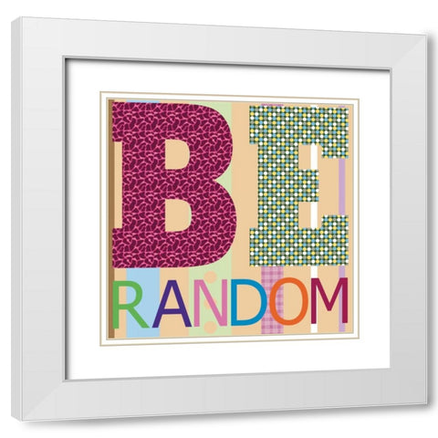Be Random White Modern Wood Framed Art Print with Double Matting by Gibbons, Lauren