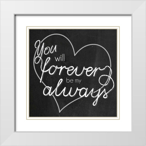 Be My Always White Modern Wood Framed Art Print with Double Matting by Gibbons, Lauren