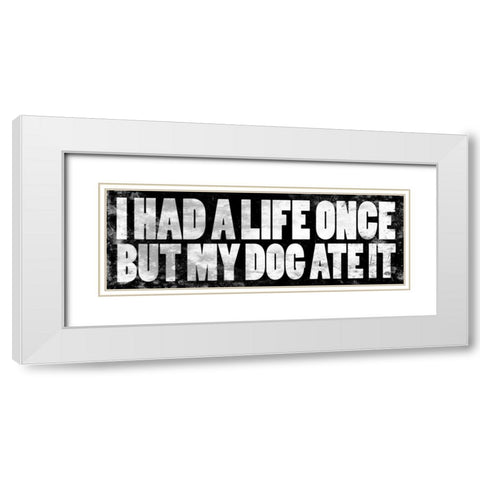 Dog Quotes White Modern Wood Framed Art Print with Double Matting by Grey, Jace