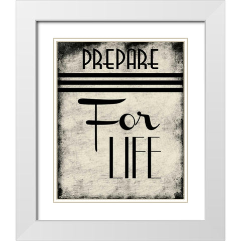 Prepare For Life White Modern Wood Framed Art Print with Double Matting by Grey, Jace