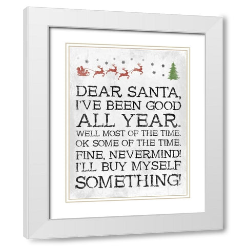 Dear Santa Nevermind White White Modern Wood Framed Art Print with Double Matting by Grey, Jace