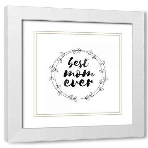 Best Mom 1 White Modern Wood Framed Art Print with Double Matting by Matic, Jelena