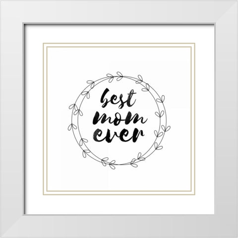 Best Mom 1 White Modern Wood Framed Art Print with Double Matting by Matic, Jelena