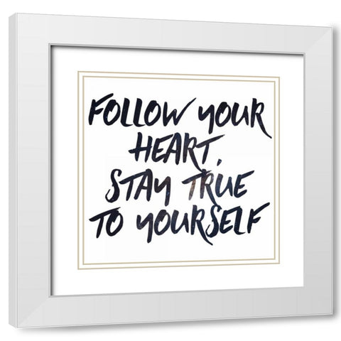 Stay True White Modern Wood Framed Art Print with Double Matting by Matic,Jelena