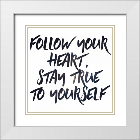 Stay True White Modern Wood Framed Art Print with Double Matting by Matic,Jelena