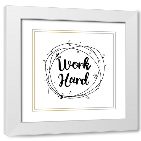 Work Hard White Modern Wood Framed Art Print with Double Matting by Matic, Jelena
