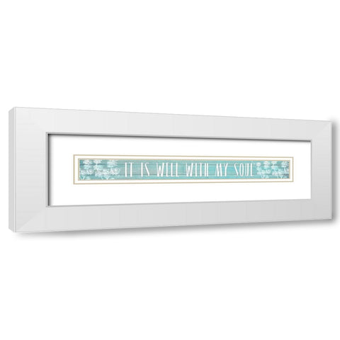 It Is Well With My Soul White Modern Wood Framed Art Print with Double Matting by Kimberly, Allen