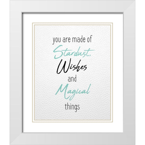 You are Made White Modern Wood Framed Art Print with Double Matting by Kimberly, Allen