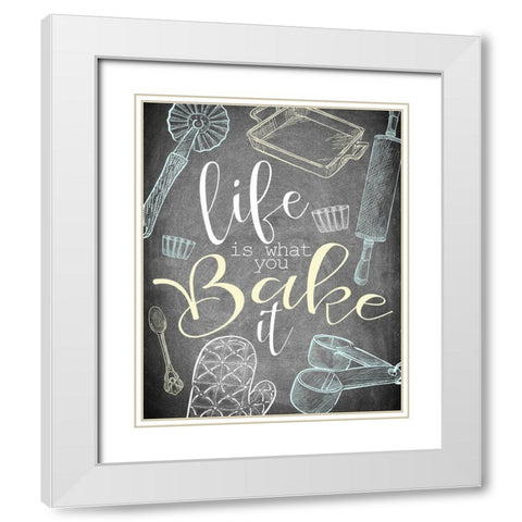 Life is What you Bake It White Modern Wood Framed Art Print with Double Matting by Kimberly, Allen
