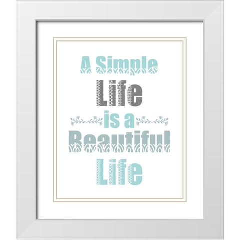 A Simple Life White Modern Wood Framed Art Print with Double Matting by Kimberly, Allen