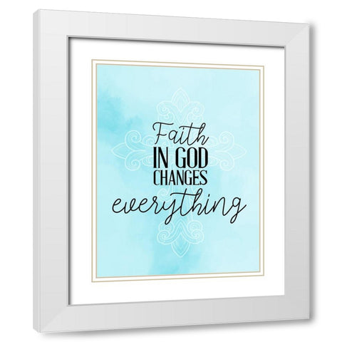 Faith in God White Modern Wood Framed Art Print with Double Matting by Allen, Kimberly