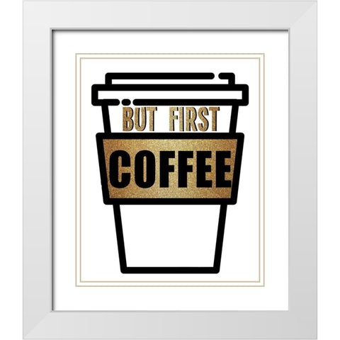 Coffee First White Modern Wood Framed Art Print with Double Matting by Allen, Kimberly