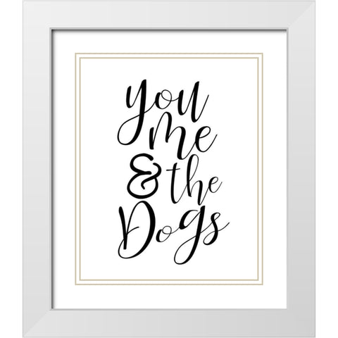 You Me Dogs White Modern Wood Framed Art Print with Double Matting by Allen, Kimberly