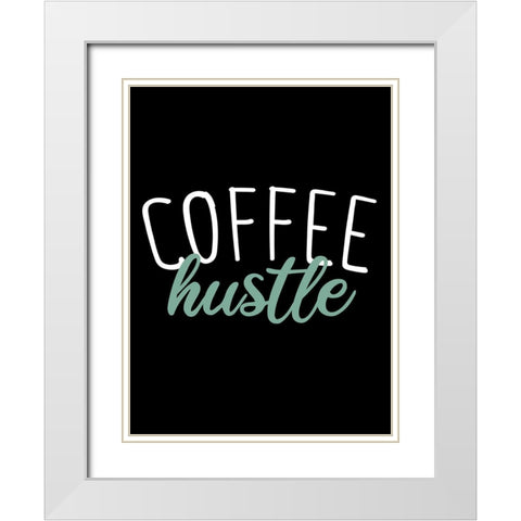 Coffee Hustle White Modern Wood Framed Art Print with Double Matting by Allen, Kimberly