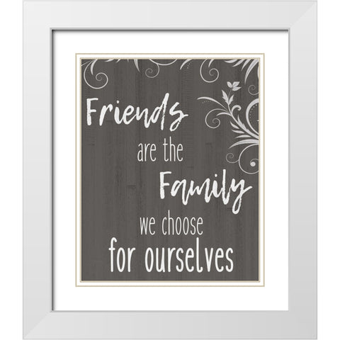 Friends Are The Family White Modern Wood Framed Art Print with Double Matting by Kimberly, Allen