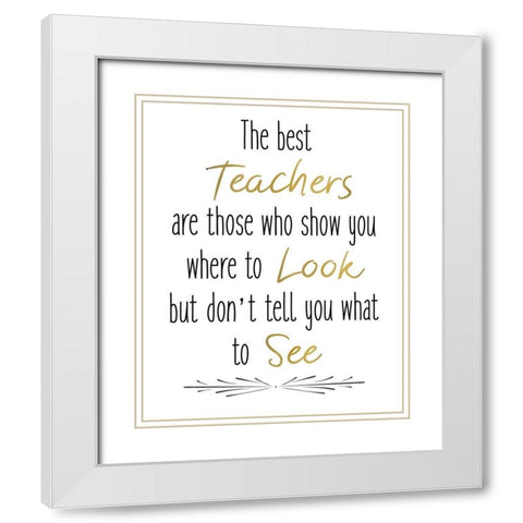Teachers 3 White Modern Wood Framed Art Print with Double Matting by Kimberly, Allen