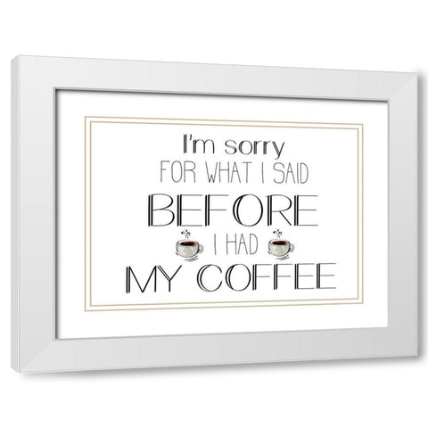 Morning Coffee 1 White Modern Wood Framed Art Print with Double Matting by Kimberly, Allen