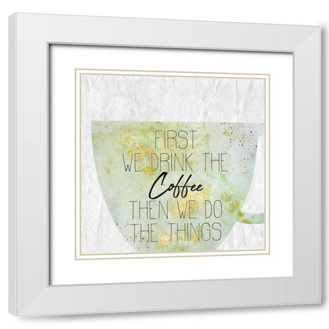 Coffee Days 16 White Modern Wood Framed Art Print with Double Matting by Kimberly, Allen