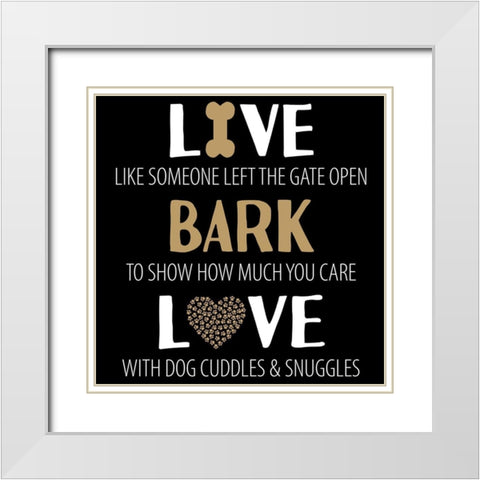 Live Bark Love White Modern Wood Framed Art Print with Double Matting by Allen, Kimberly