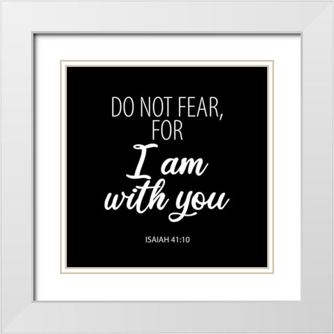 Do Not Fear 2 White Modern Wood Framed Art Print with Double Matting by Allen, Kimberly