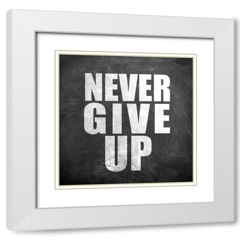 Never Give Up White Modern Wood Framed Art Print with Double Matting by Allen, Kimberly
