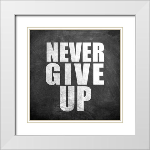 Never Give Up White Modern Wood Framed Art Print with Double Matting by Allen, Kimberly
