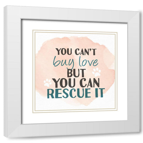 You Cant Buy Love White Modern Wood Framed Art Print with Double Matting by Allen, Kimberly