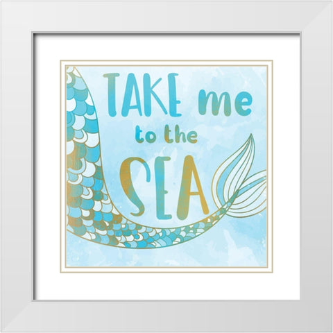 Take me to the Sea White Modern Wood Framed Art Print with Double Matting by Kimberly, Allen