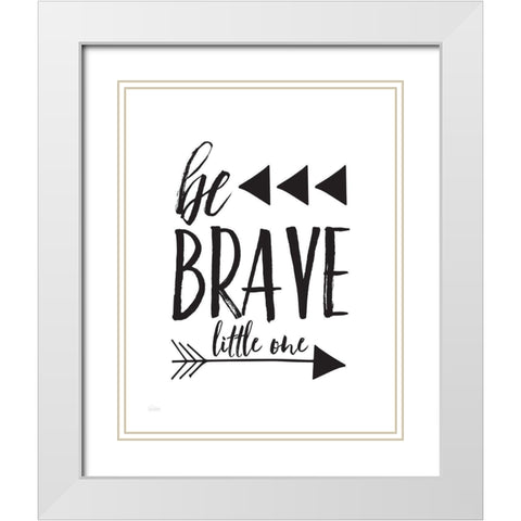 Be Brave White Modern Wood Framed Art Print with Double Matting by Louise, Gigi