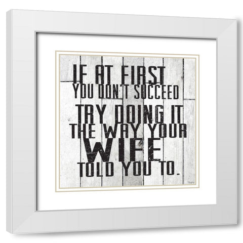 Way Wife White Modern Wood Framed Art Print with Double Matting by Louise, Gigi