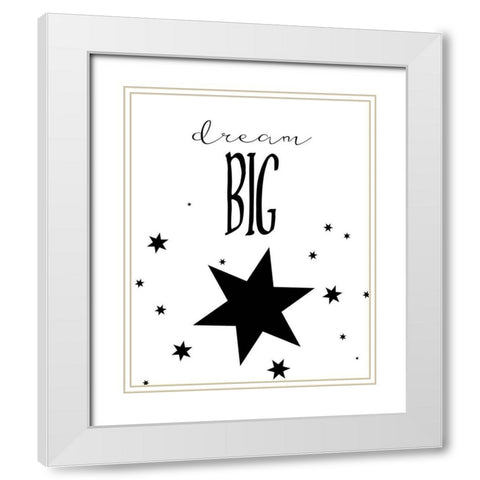 Dream Big White Modern Wood Framed Art Print with Double Matting by Straatsma, Leah