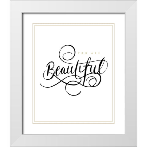 You Are Beautiful White Modern Wood Framed Art Print with Double Matting by Straatsma, Leah