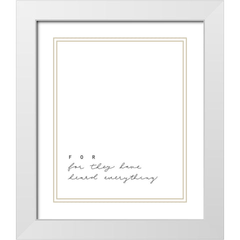 Heard Everything White Modern Wood Framed Art Print with Double Matting by Straatsma, Leah