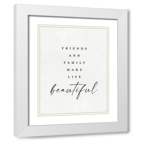 Friends and Family White Modern Wood Framed Art Print with Double Matting by Straatsma, Leah