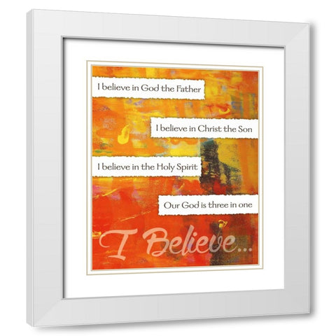 I Believe Confirmation 4 White Modern Wood Framed Art Print with Double Matting by Hogan, Melody