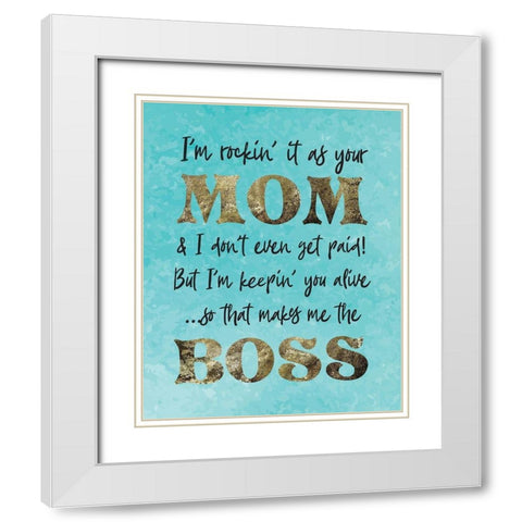 Mom Boss 1 White Modern Wood Framed Art Print with Double Matting by Hogan, Melody
