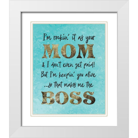 Mom Boss 1 White Modern Wood Framed Art Print with Double Matting by Hogan, Melody