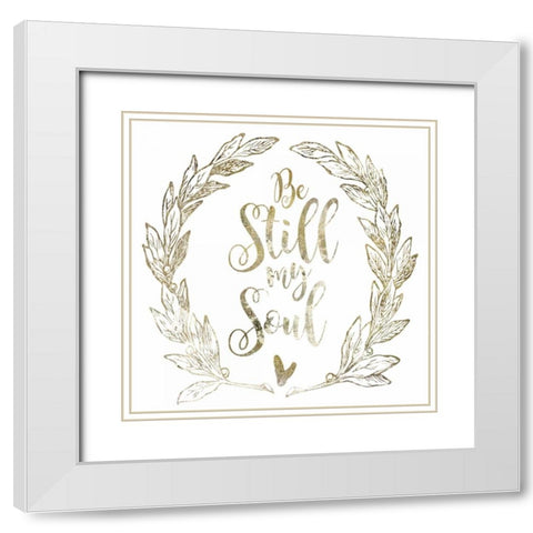 Soul Be Still 2 White Modern Wood Framed Art Print with Double Matting by Hogan, Melody