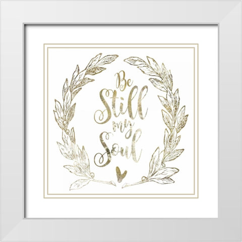 Soul Be Still 2 White Modern Wood Framed Art Print with Double Matting by Hogan, Melody