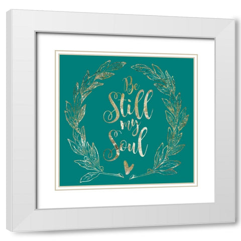 Soul Be Still 1 White Modern Wood Framed Art Print with Double Matting by Hogan, Melody
